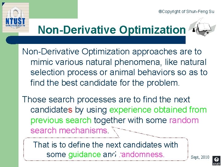 ®Copyright of Shun-Feng Su Non-Derivative Optimization approaches are to mimic various natural phenomena, like