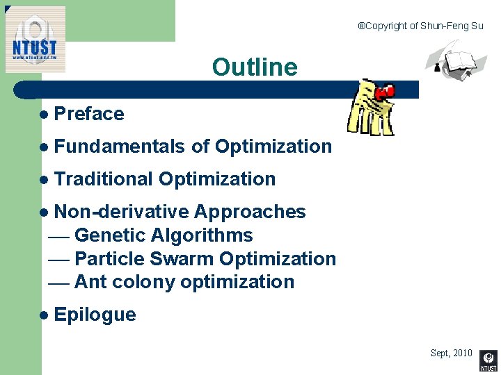 ®Copyright of Shun-Feng Su Outline l Preface l Fundamentals of Optimization l Traditional Optimization