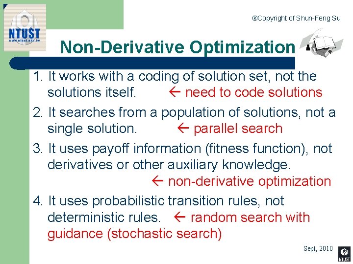 ®Copyright of Shun-Feng Su Non-Derivative Optimization 1. It works with a coding of solution