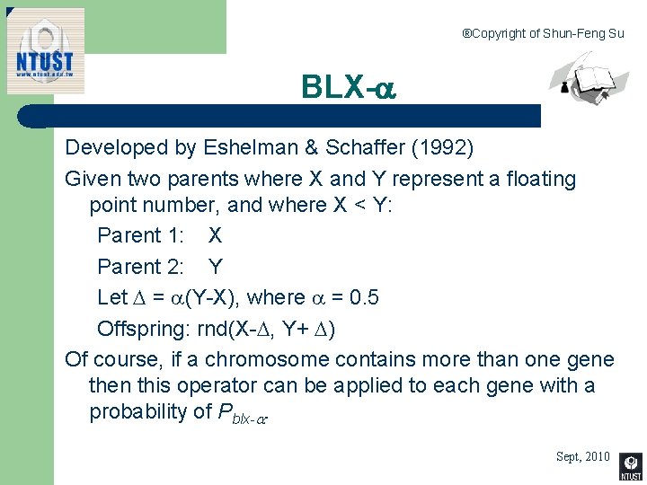 ®Copyright of Shun-Feng Su BLX- Developed by Eshelman & Schaffer (1992) Given two parents