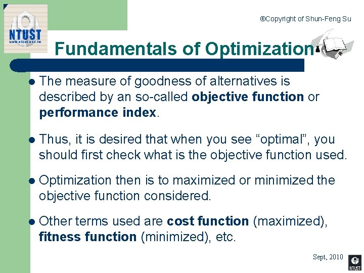 ®Copyright of Shun-Feng Su Fundamentals of Optimization l The measure of goodness of alternatives