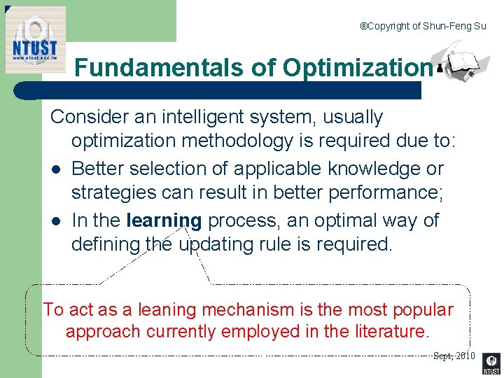 ®Copyright of Shun-Feng Su Fundamentals of Optimization Consider an intelligent system, usually optimization methodology