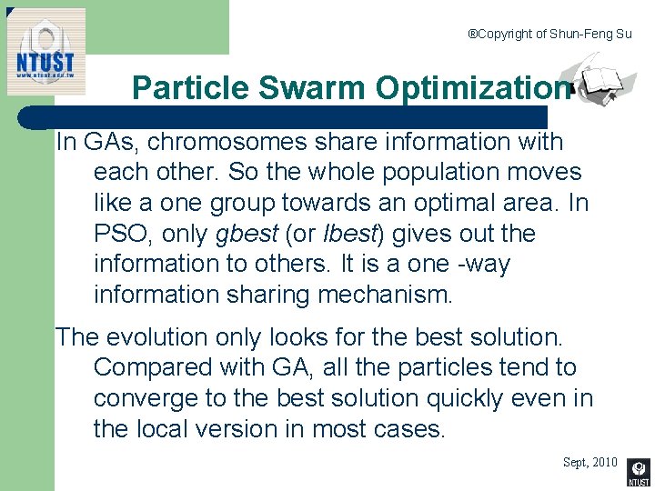 ®Copyright of Shun-Feng Su Particle Swarm Optimization In GAs, chromosomes share information with each