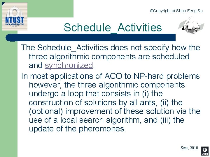 ®Copyright of Shun-Feng Su Schedule_Activities The Schedule_Activities does not specify how the three algorithmic