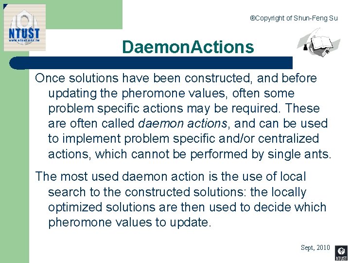 ®Copyright of Shun-Feng Su Daemon. Actions Once solutions have been constructed, and before updating