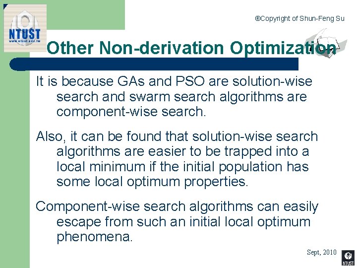 ®Copyright of Shun-Feng Su Other Non-derivation Optimization It is because GAs and PSO are