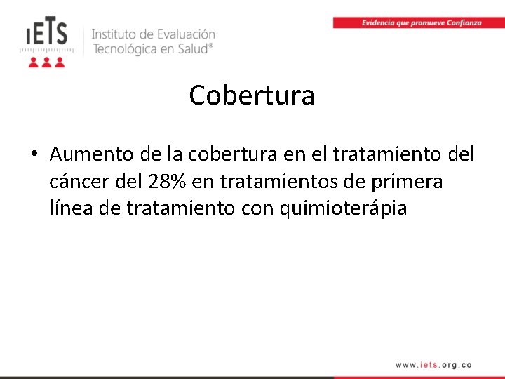 Cobertura • Aumento de la cobertura en el tratamiento del cáncer del 28% en