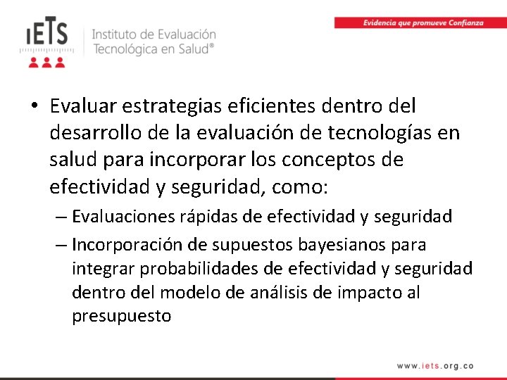  • Evaluar estrategias eficientes dentro del desarrollo de la evaluación de tecnologías en