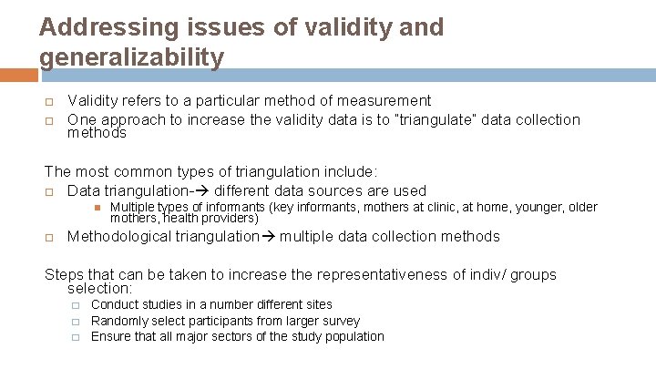 Addressing issues of validity and generalizability Validity refers to a particular method of measurement