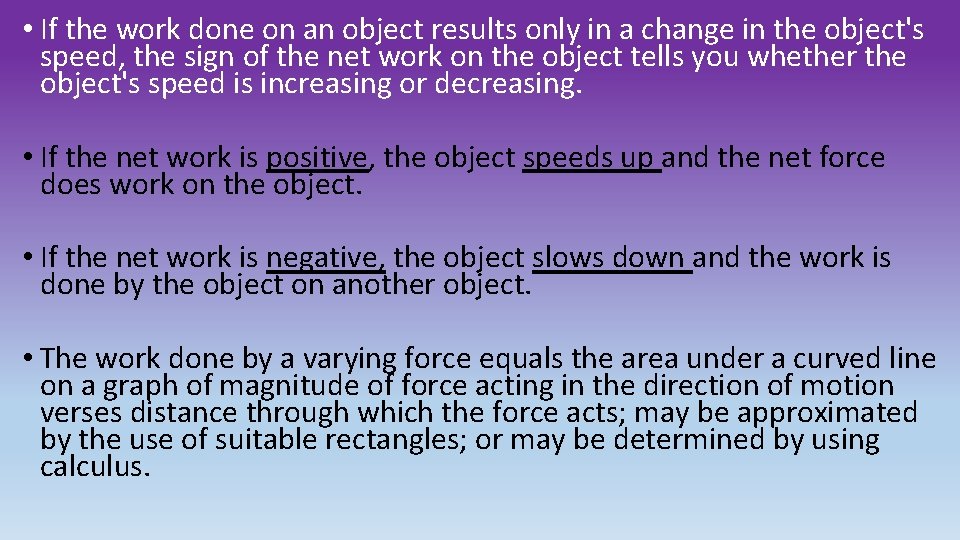 • If the work done on an object results only in a change