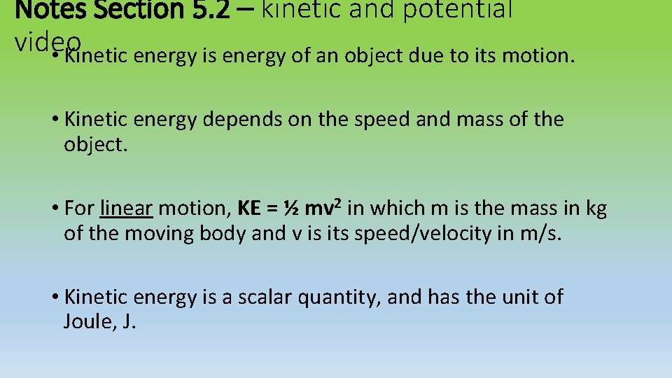 Notes Section 5. 2 – kinetic and potential video • Kinetic energy is energy