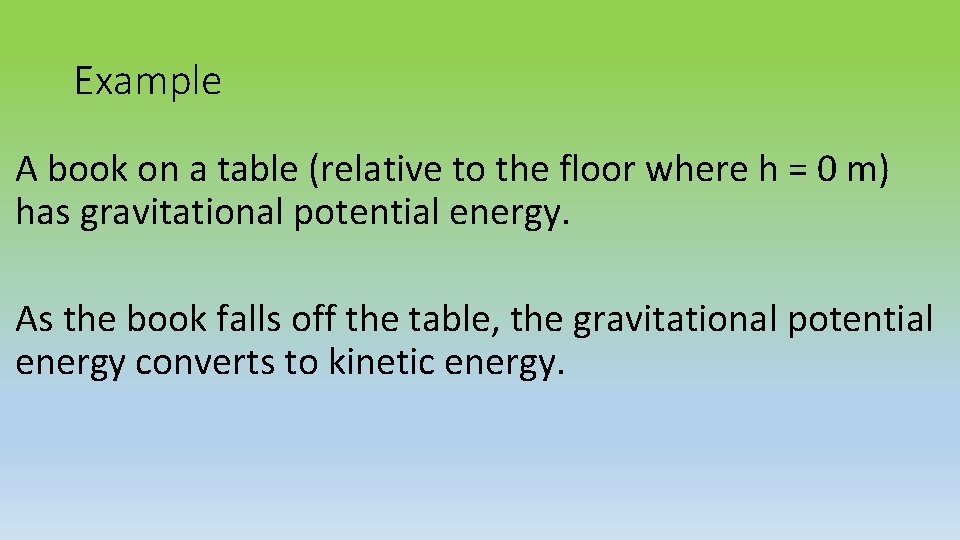 Example A book on a table (relative to the floor where h = 0