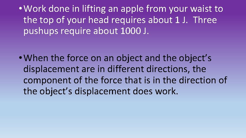  • Work done in lifting an apple from your waist to the top