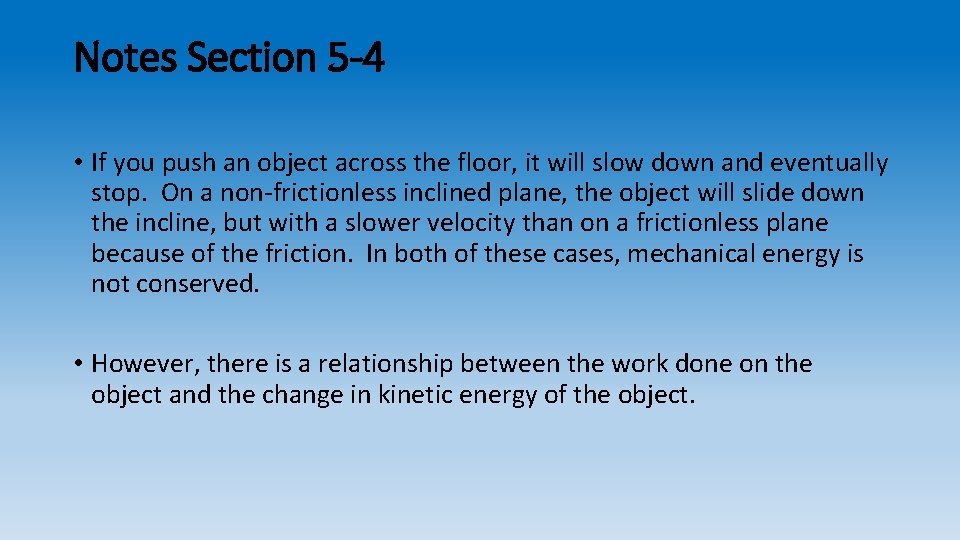 Notes Section 5 -4 • If you push an object across the floor, it