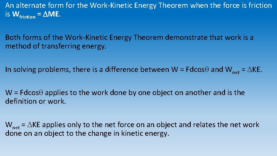 An alternate form for the Work-Kinetic Energy Theorem when the force is friction is