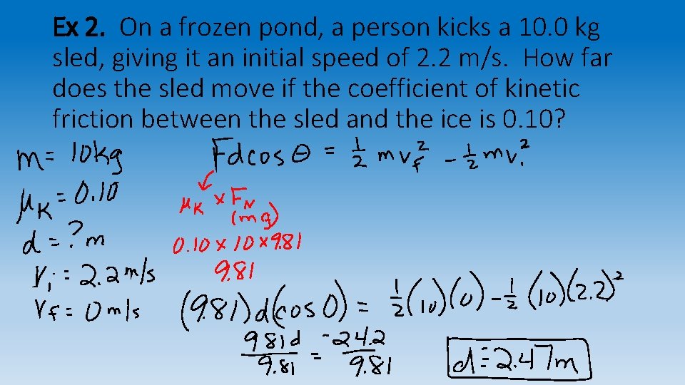 Ex 2. On a frozen pond, a person kicks a 10. 0 kg sled,