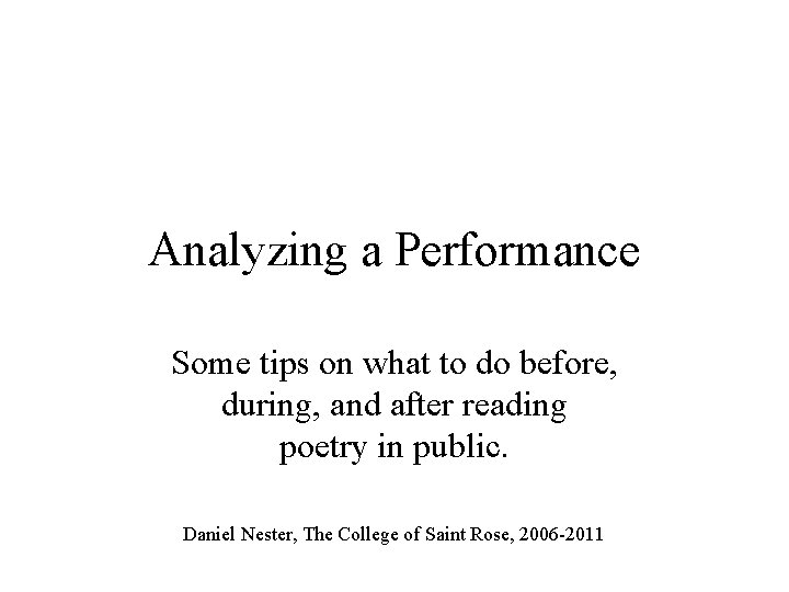 Analyzing a Performance Some tips on what to do before, during, and after reading