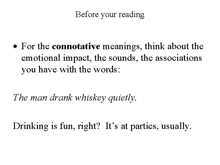 Before your reading For the connotative meanings, think about the emotional impact, the sounds,