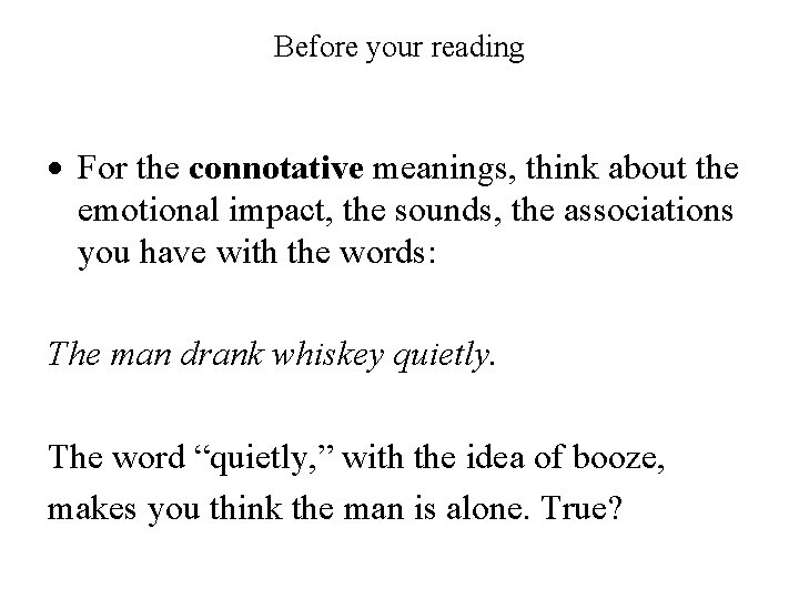 Before your reading For the connotative meanings, think about the emotional impact, the sounds,