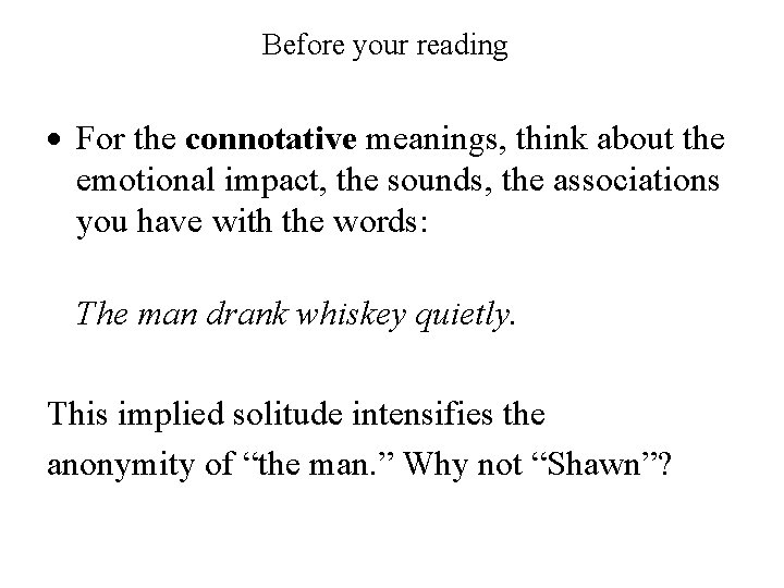 Before your reading For the connotative meanings, think about the emotional impact, the sounds,