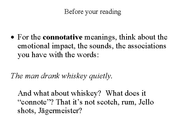 Before your reading For the connotative meanings, think about the emotional impact, the sounds,