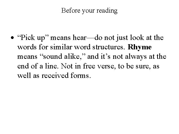 Before your reading “Pick up” means hear—do not just look at the words for