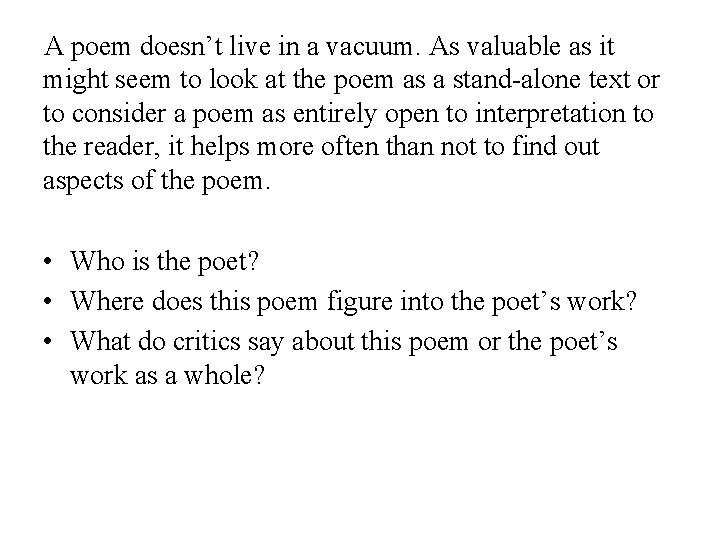 A poem doesn’t live in a vacuum. As valuable as it might seem to