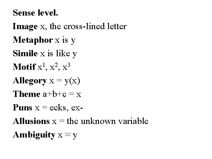 Sense level. Image x, the cross-lined letter Metaphor x is y Simile x is