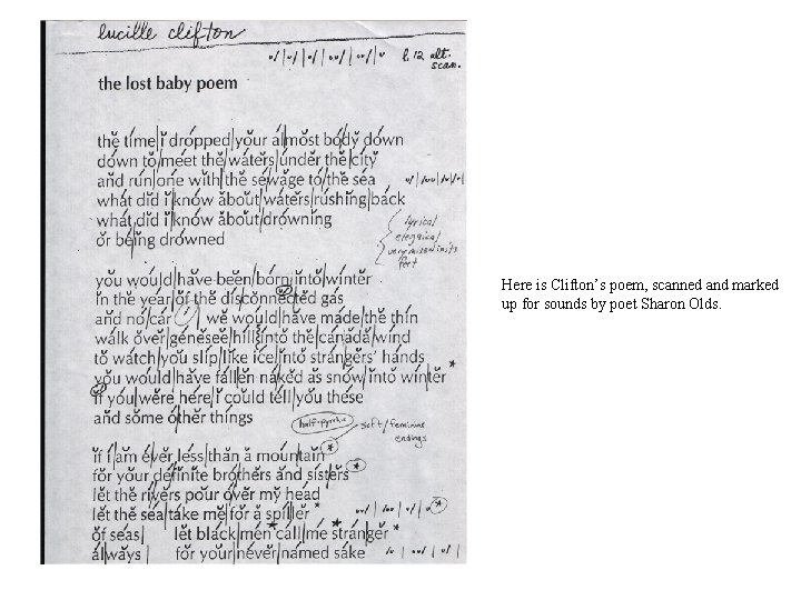 Here is Clifton’s poem, scanned and marked up for sounds by poet Sharon Olds.