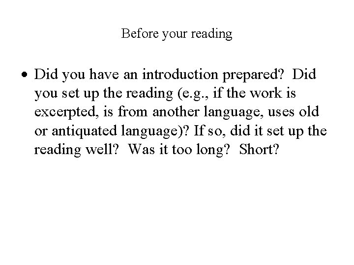 Before your reading Did you have an introduction prepared? Did you set up the