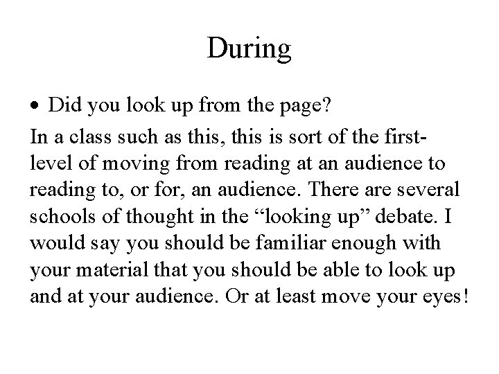 During Did you look up from the page? In a class such as this,