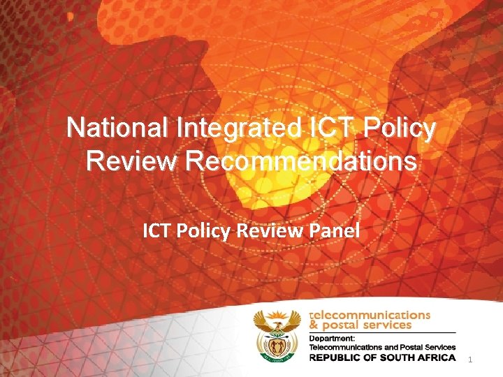 National Integrated ICT Policy Review Recommendations ICT Policy Review Panel 1 