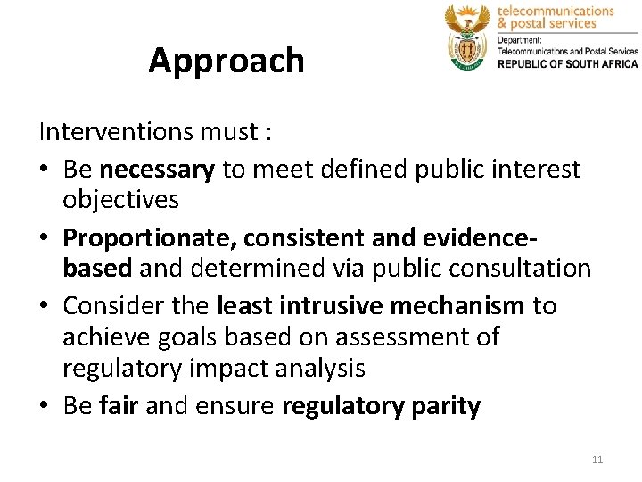 Approach Interventions must : • Be necessary to meet defined public interest objectives •
