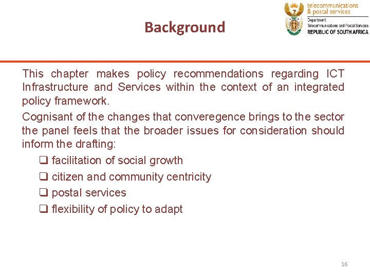 Background This chapter makes policy recommendations regarding ICT Infrastructure and Services within the context