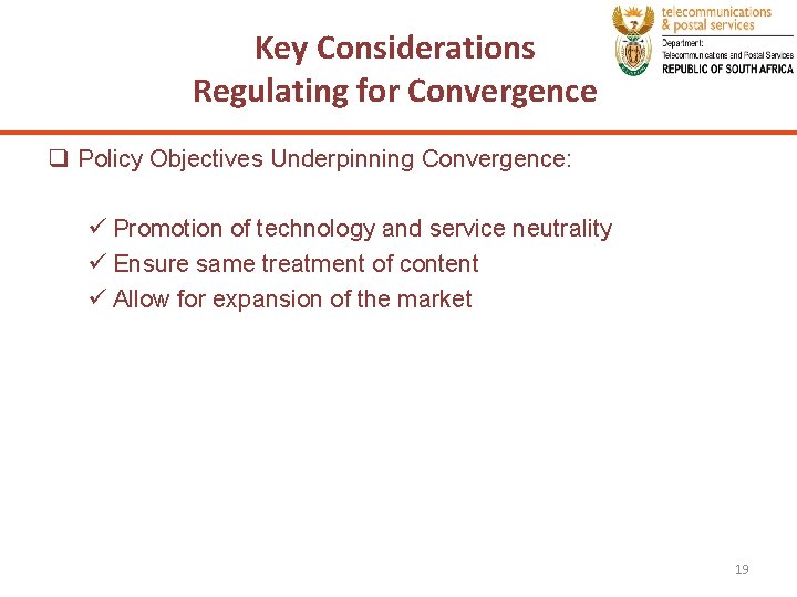 Key Considerations Regulating for Convergence q Policy Objectives Underpinning Convergence: ü Promotion of technology