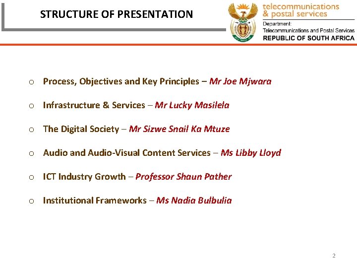 STRUCTURE OF PRESENTATION o Process, Objectives and Key Principles – Mr Joe Mjwara o