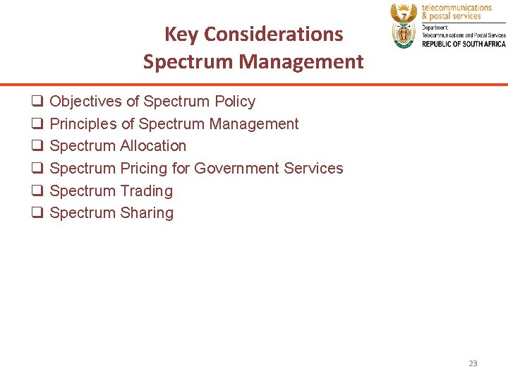 Key Considerations Spectrum Management q q q Objectives of Spectrum Policy Principles of Spectrum