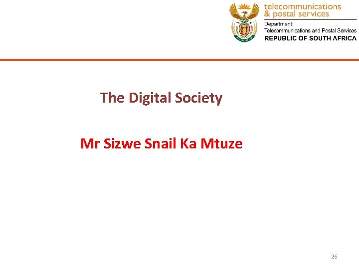 The Digital Society Mr Sizwe Snail Ka Mtuze 26 