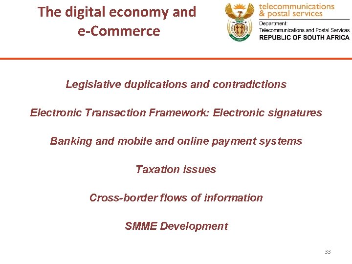 The digital economy and e-Commerce Legislative duplications and contradictions Electronic Transaction Framework: Electronic signatures