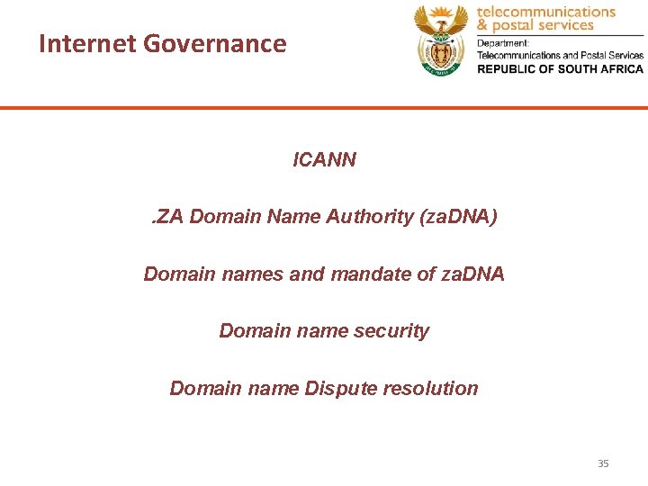 Internet Governance ICANN. ZA Domain Name Authority (za. DNA) Domain names and mandate of