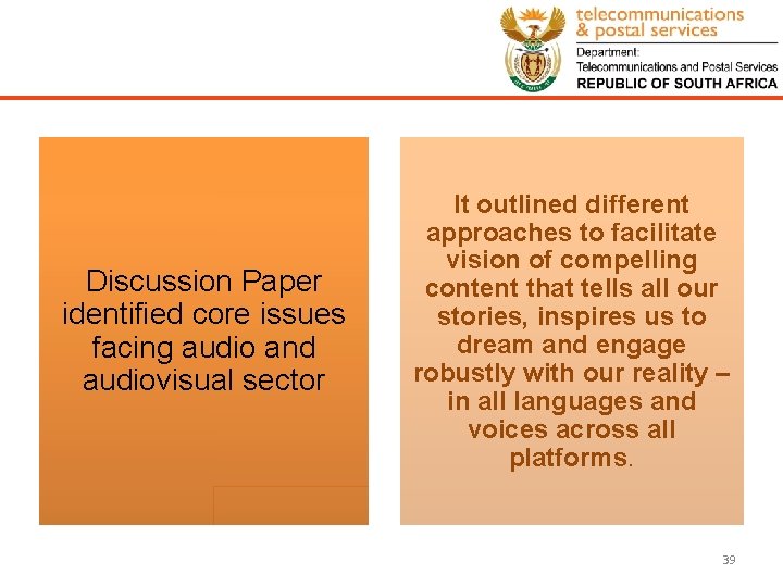 Discussion Paper identified core issues facing audio and audiovisual sector It outlined different approaches