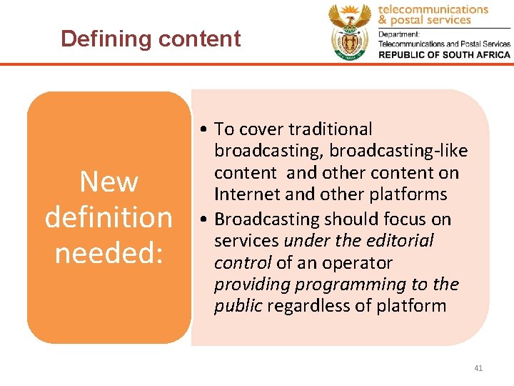 Defining content New definition needed: • To cover traditional broadcasting, broadcasting-like content and other