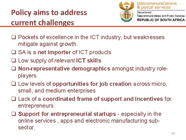 Policy aims to address current challenges q Pockets of excellence in the ICT industry,