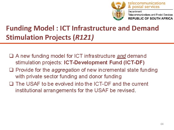 Funding Model : ICT Infrastructure and Demand Stimulation Projects (R 121) q A new