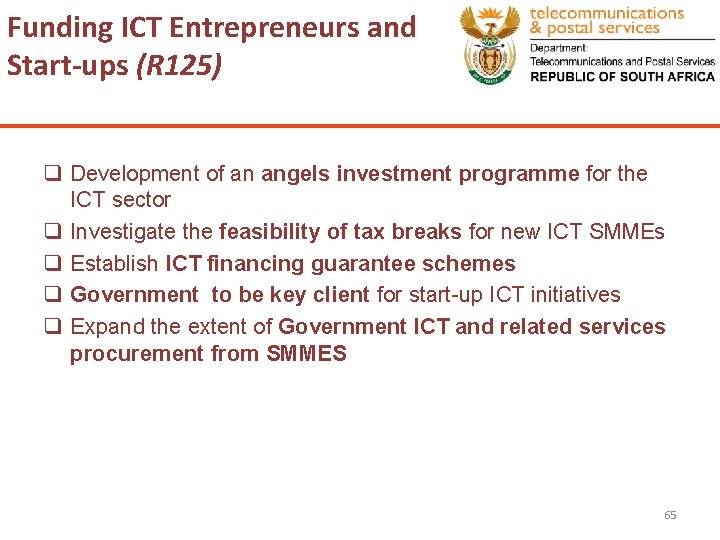 Funding ICT Entrepreneurs and Start-ups (R 125) q Development of an angels investment programme