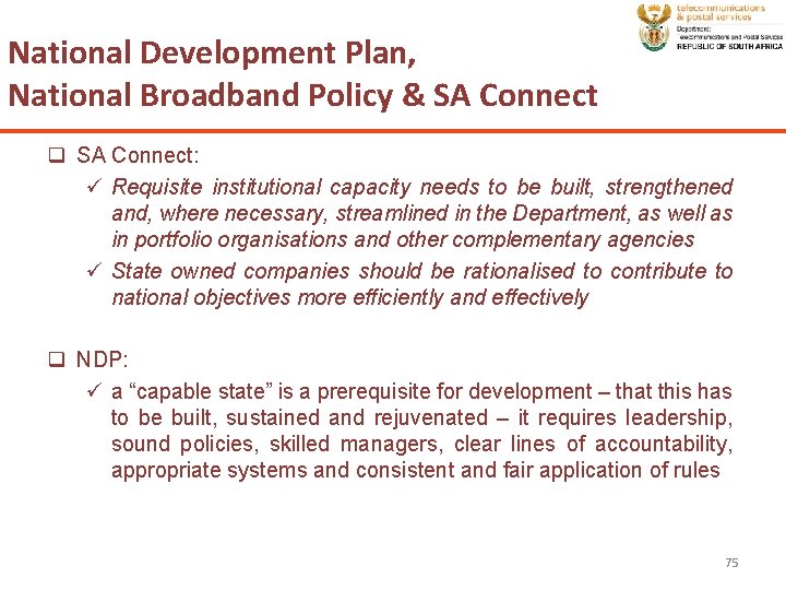 National Development Plan, National Broadband Policy & SA Connect q SA Connect: ü Requisite