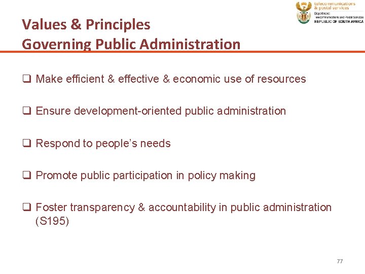 Values & Principles Governing Public Administration q Make efficient & effective & economic use
