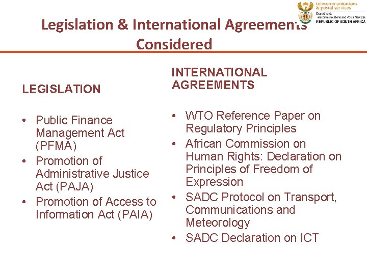 Legislation & International Agreements Considered LEGISLATION • Public Finance Management Act (PFMA) • Promotion