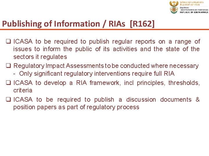 Publishing of Information / RIAs [R 162] q ICASA to be required to publish