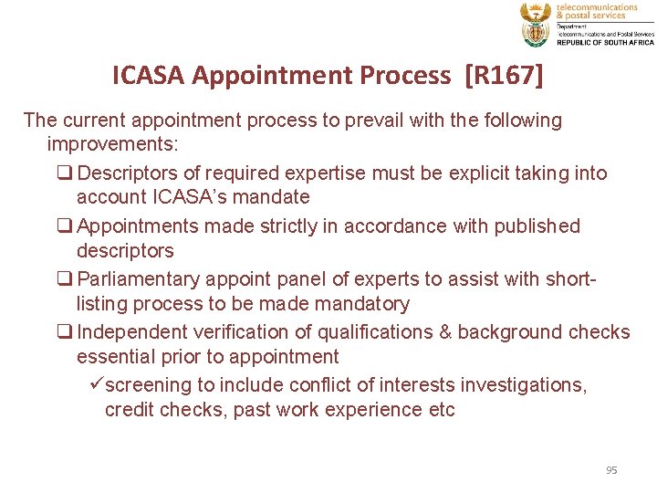 ICASA Appointment Process [R 167] The current appointment process to prevail with the following